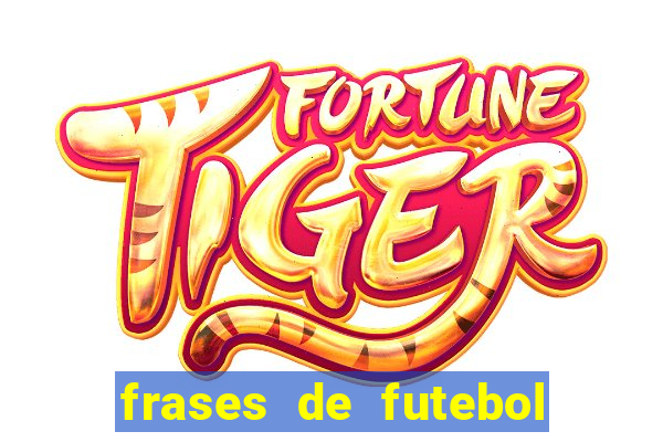 frases de futebol feminino para status tumblr