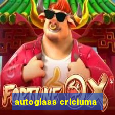 autoglass criciuma