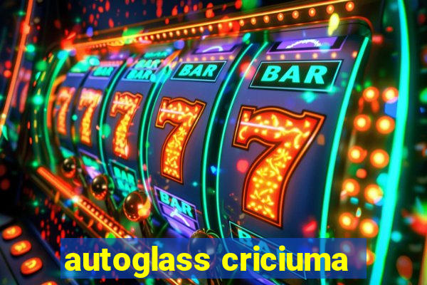 autoglass criciuma