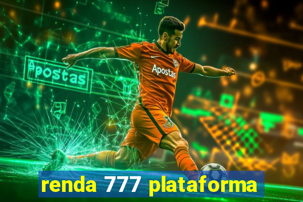 renda 777 plataforma