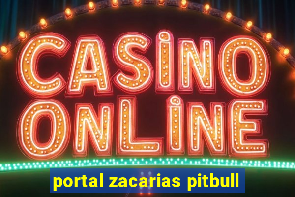 portal zacarias pitbull