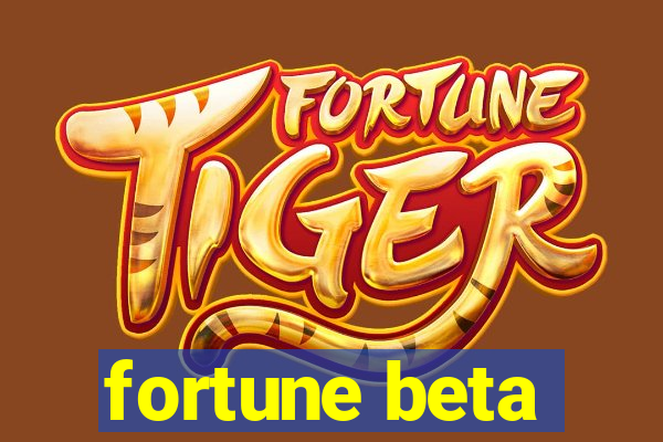 fortune beta