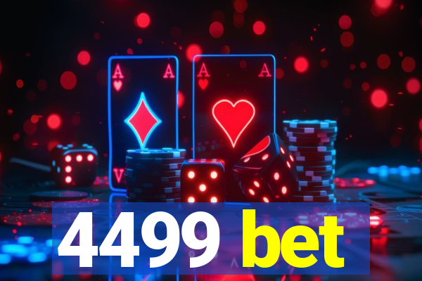 4499 bet