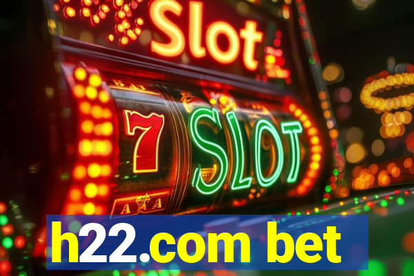 h22.com bet