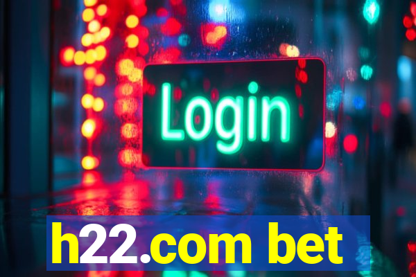 h22.com bet