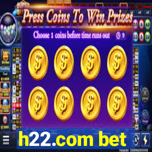 h22.com bet