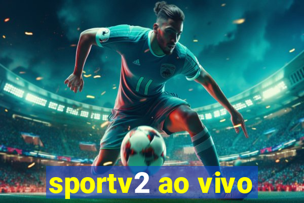 sportv2 ao vivo