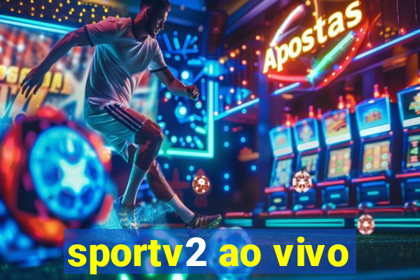 sportv2 ao vivo