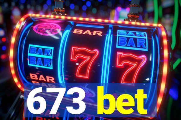 673 bet