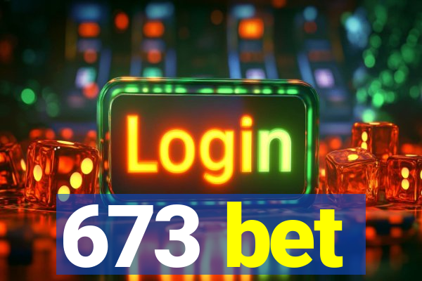 673 bet