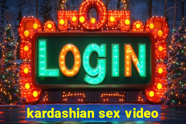 kardashian sex video