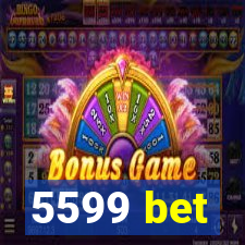 5599 bet