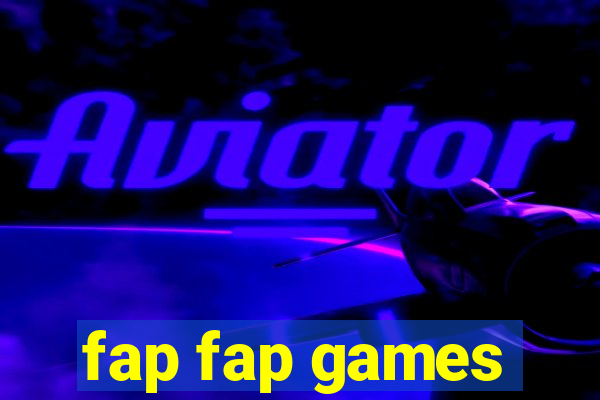 fap fap games