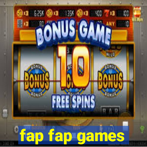 fap fap games