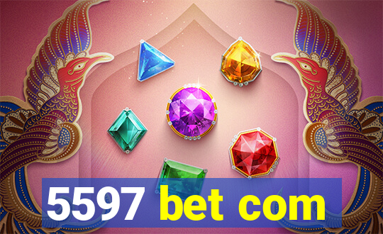 5597 bet com