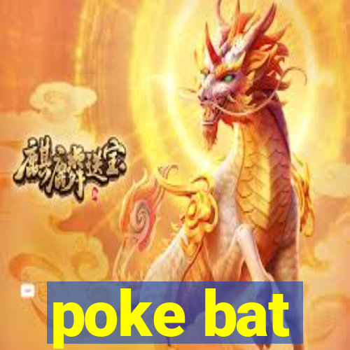 poke bat