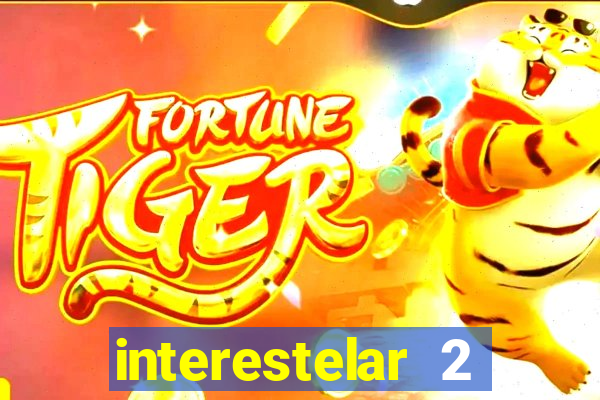 interestelar 2 trailer dublado