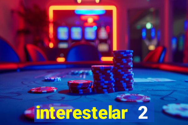 interestelar 2 trailer dublado