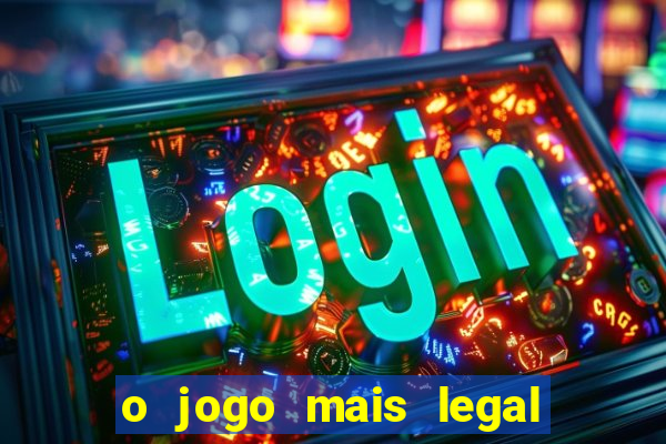 o jogo mais legal do mundo para celular