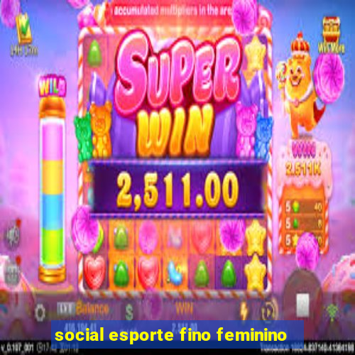 social esporte fino feminino