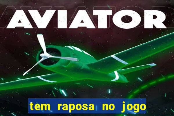 tem raposa no jogo do bicho