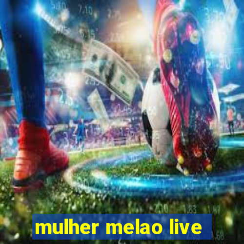 mulher melao live