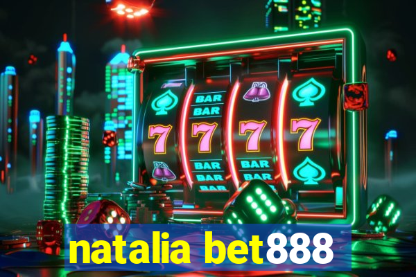 natalia bet888