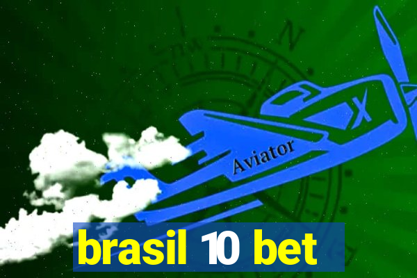 brasil 10 bet