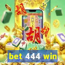 bet 444 win