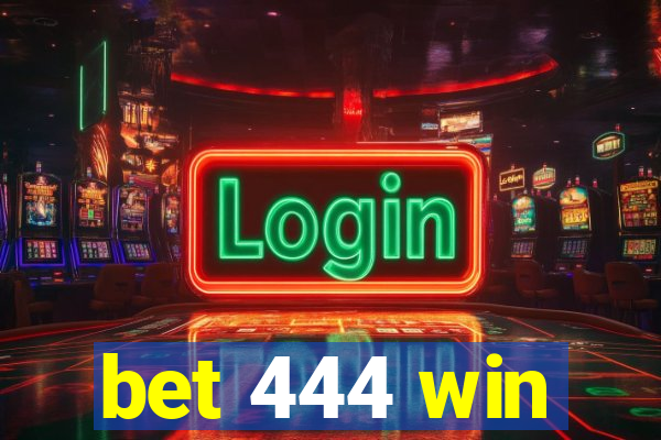 bet 444 win