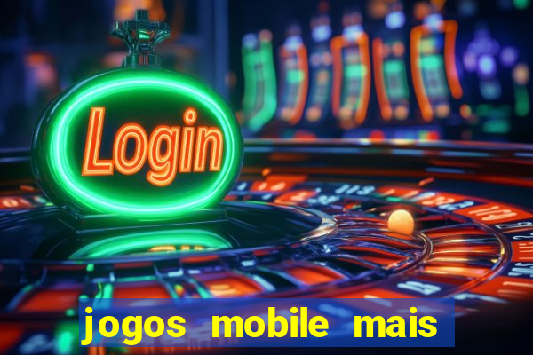 jogos mobile mais jogados 2024