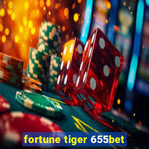 fortune tiger 655bet