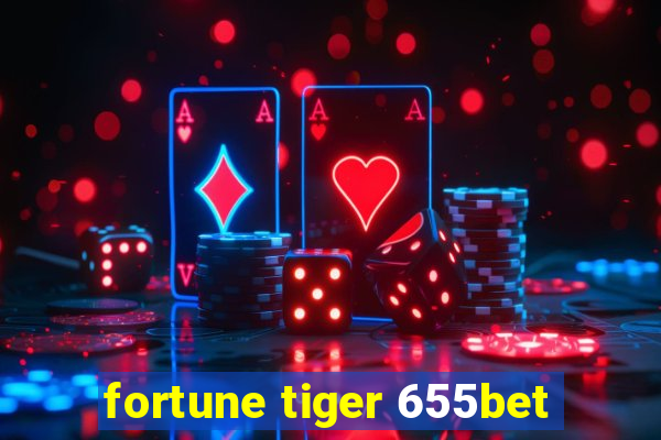 fortune tiger 655bet