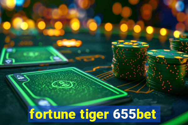 fortune tiger 655bet