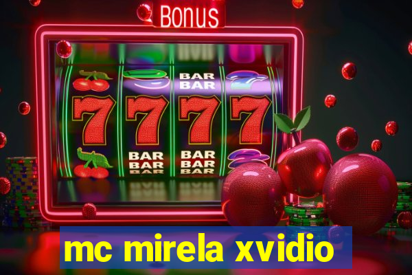 mc mirela xvidio