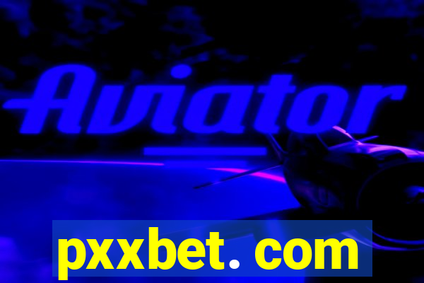 pxxbet. com