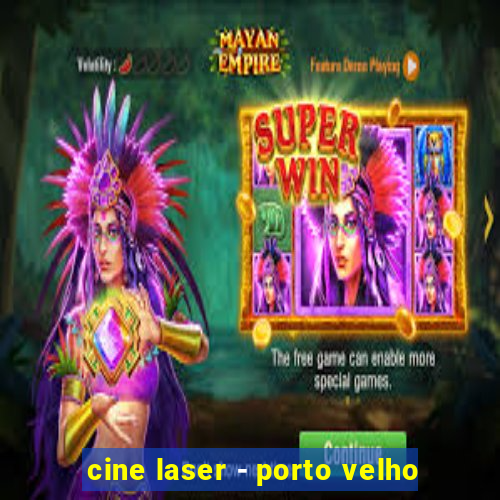 cine laser - porto velho