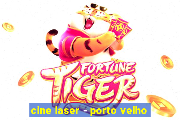 cine laser - porto velho