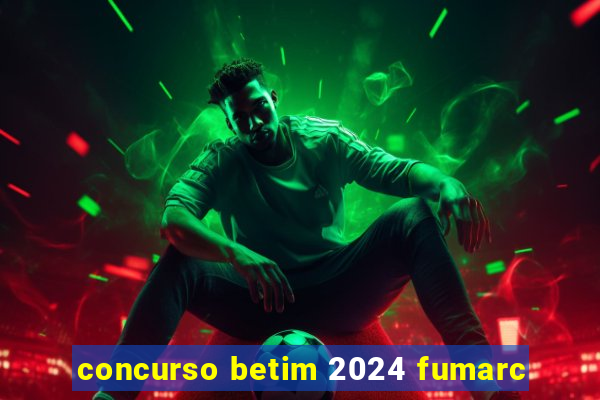 concurso betim 2024 fumarc