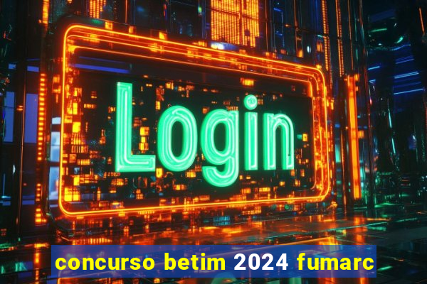 concurso betim 2024 fumarc