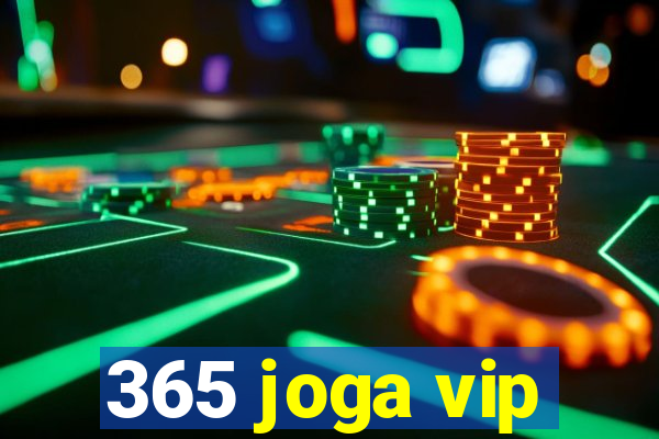 365 joga vip