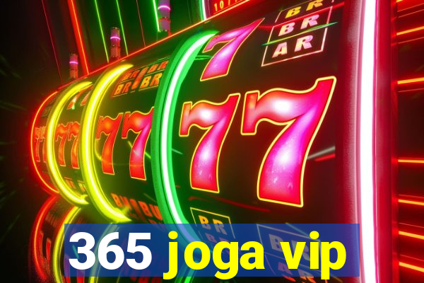 365 joga vip