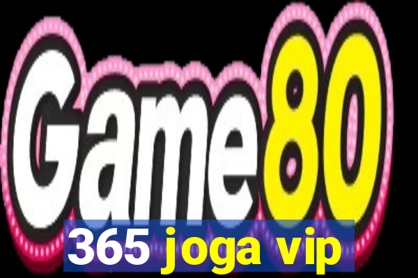 365 joga vip