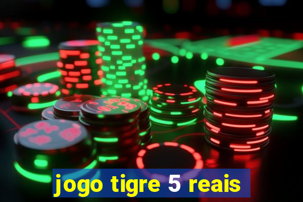 jogo tigre 5 reais