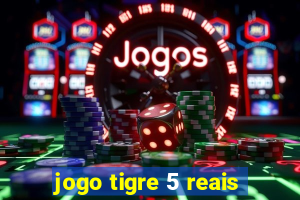 jogo tigre 5 reais