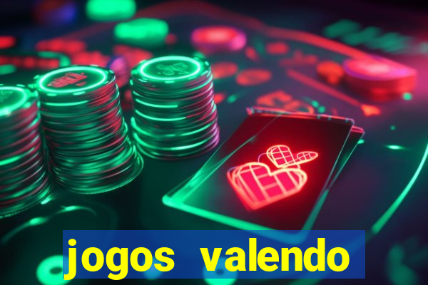 jogos valendo dinheiro online