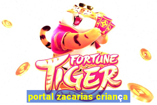 portal zacarias criança