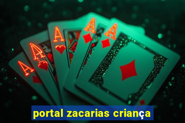 portal zacarias criança