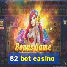 82 bet casino