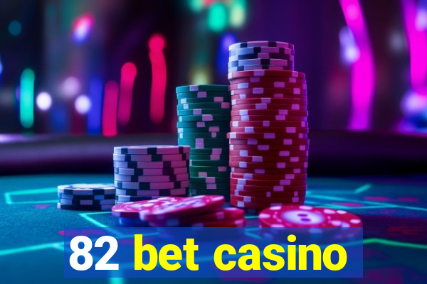 82 bet casino